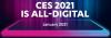 CES 2021 is shifting its dates for the all-digital show